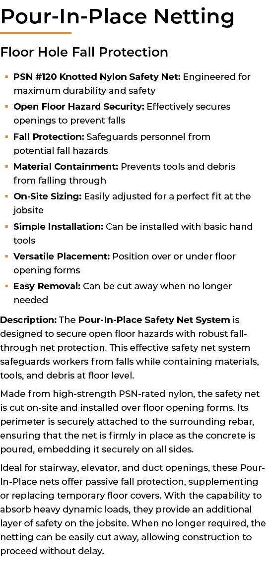 ﻿Pour In Place Netting Floor Hole Fall Protection � PSN #120 Knotted Nylon Safety Net: Engineered for maximum durabil...