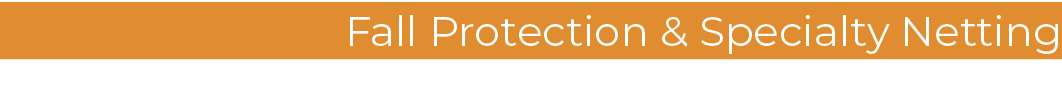 Fall Protection & Specialty Netting
