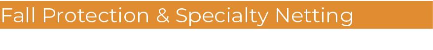 Fall Protection & Specialty Netting