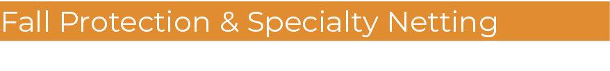 Fall Protection & Specialty Netting