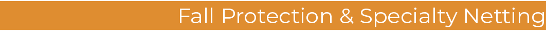 Fall Protection & Specialty Netting