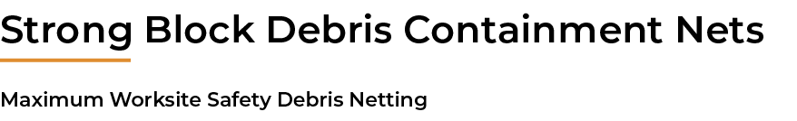 ﻿Strong Block Debris Containment Nets Maximum Worksite Safety Debris Netting 