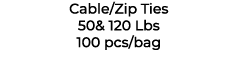Cable/Zip Ties 50& 120 Lbs 100 pcs/bag