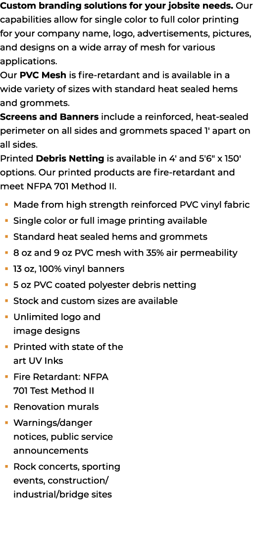 Custom branding solutions for your jobsite needs. Our capabilities allow for single color to full color printing for ...