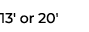 13' or 20'
