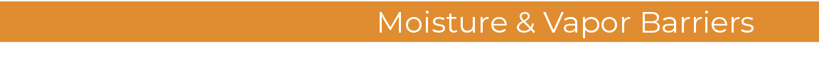 Moisture & Vapor Barriers