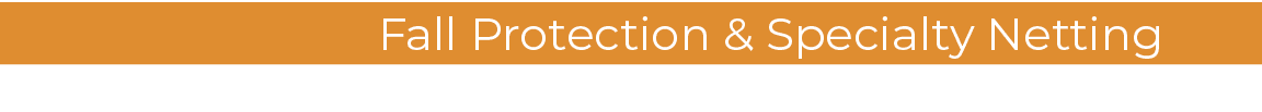 Fall Protection & Specialty Netting