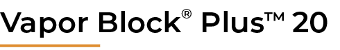 ﻿Vapor Block® Plus™ 20 